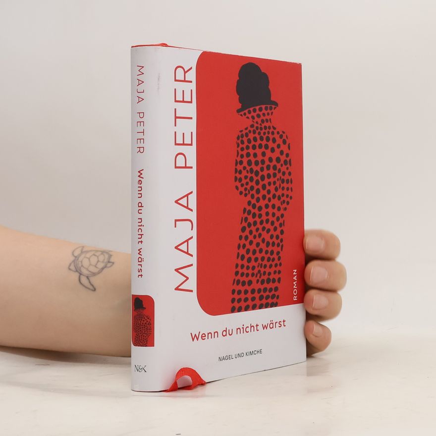 Maja Peter Wenn du nicht wärst. Roman | Die Chancen einer lebenskundigen Liebe