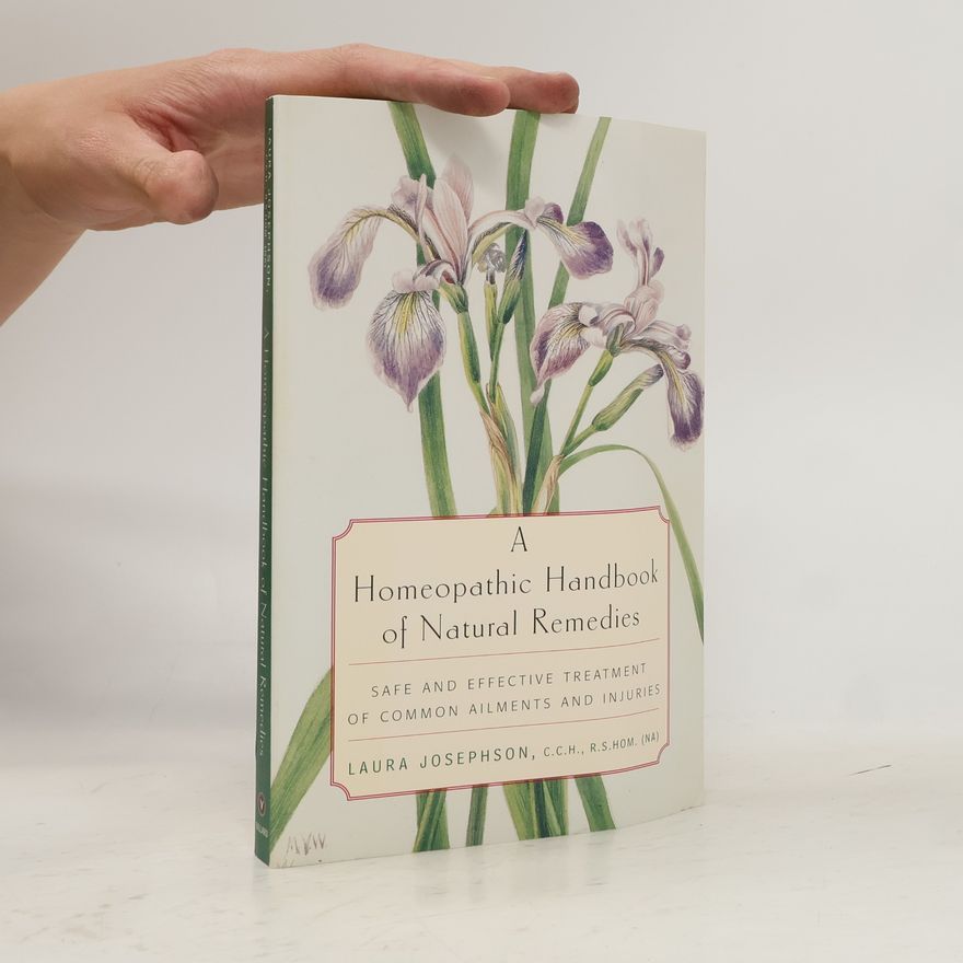 Laura Josephson A Homeopathic Handbook of Natural Remedies