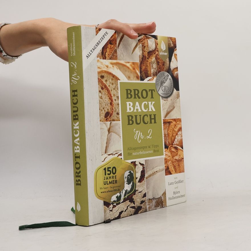 Lutz Geissler Alltagsrezepte und Tipps für naturbelassenens Brot