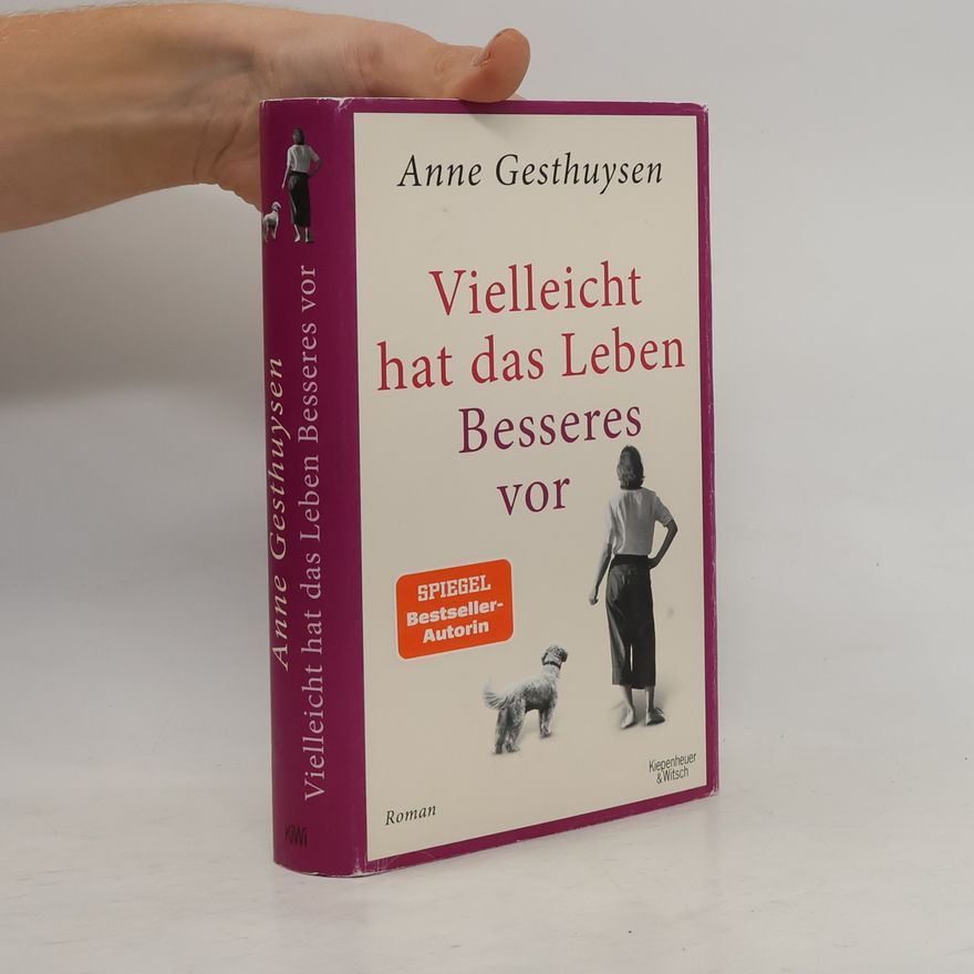 Anne Gesthuysen Vielleicht hat das Leben Besseres vor