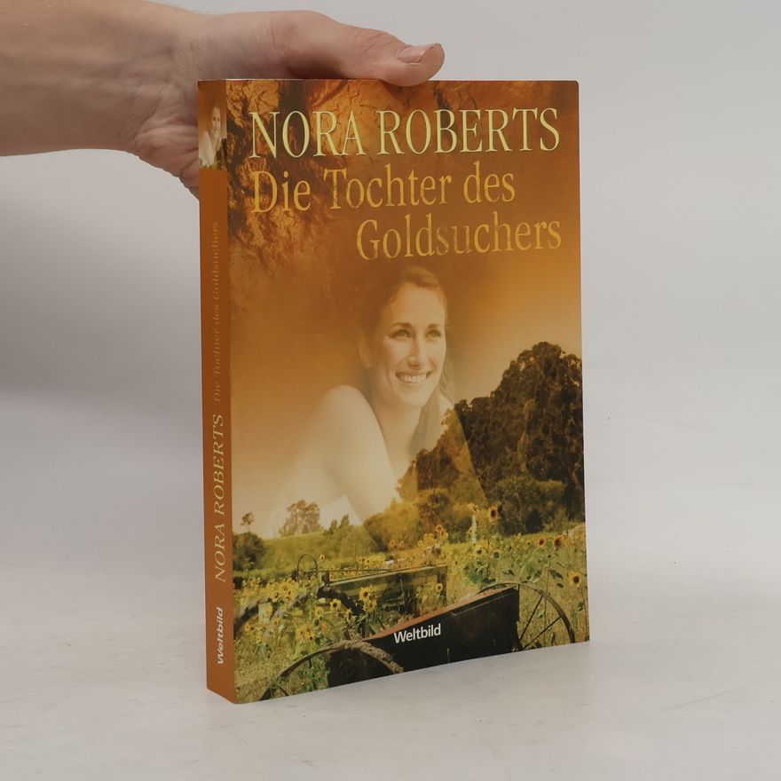 Nora Roberts Die Tochter des Goldsuchers