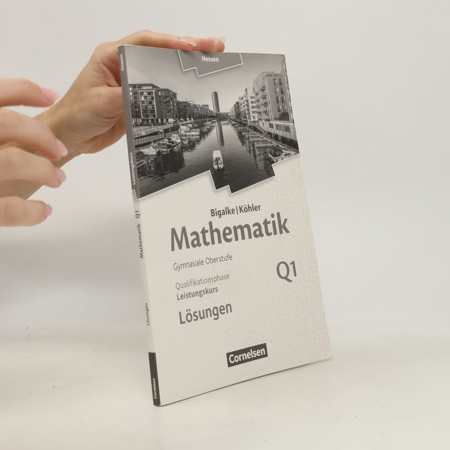 Anton Bigalke Mathematik - gymnasiale Oberstufe Hessen