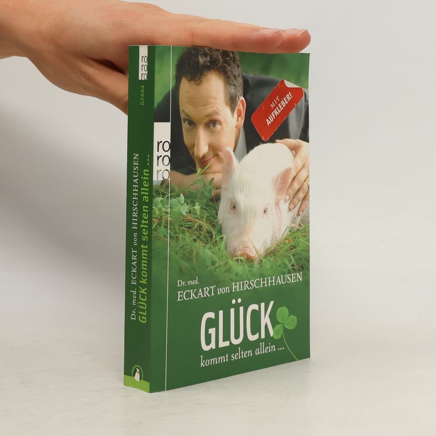 Eckart von Hirschhausen Glück kommt selten allein ...