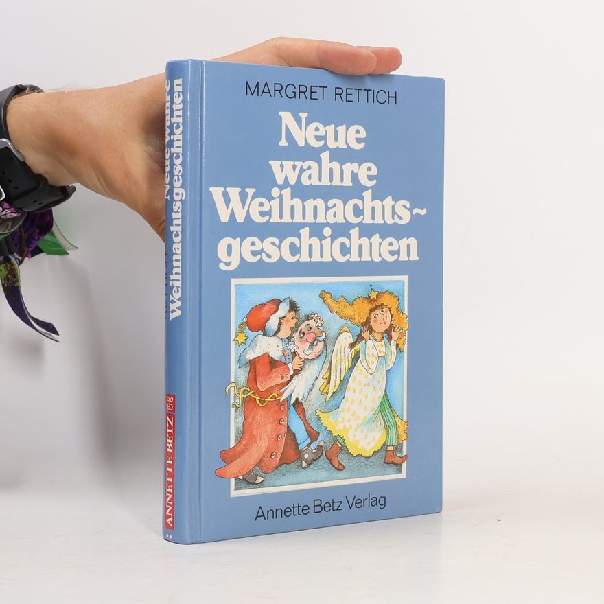 Margret Rettich Neue wahre Weihnachtsgeschichten