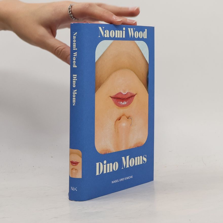 Naomi Wood Dino Moms. Erzählungen | Gewinnerin BBC Short Story Award 2023 | preisgekröntes Debüt I »Eine wunderbare Autorin« Matt Haig | scharfsinnig über Elternschaft und moderne Liebe