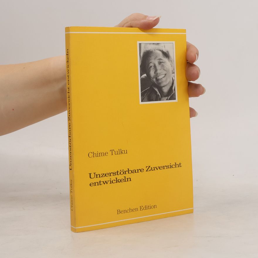 Chime Tulku Unzerstörbare Zuversicht entwickeln
