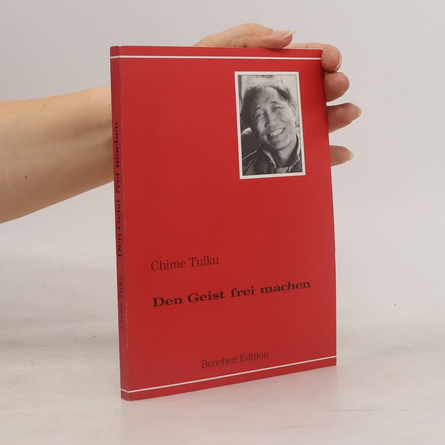 Chime Tulku Den Geist frei machen