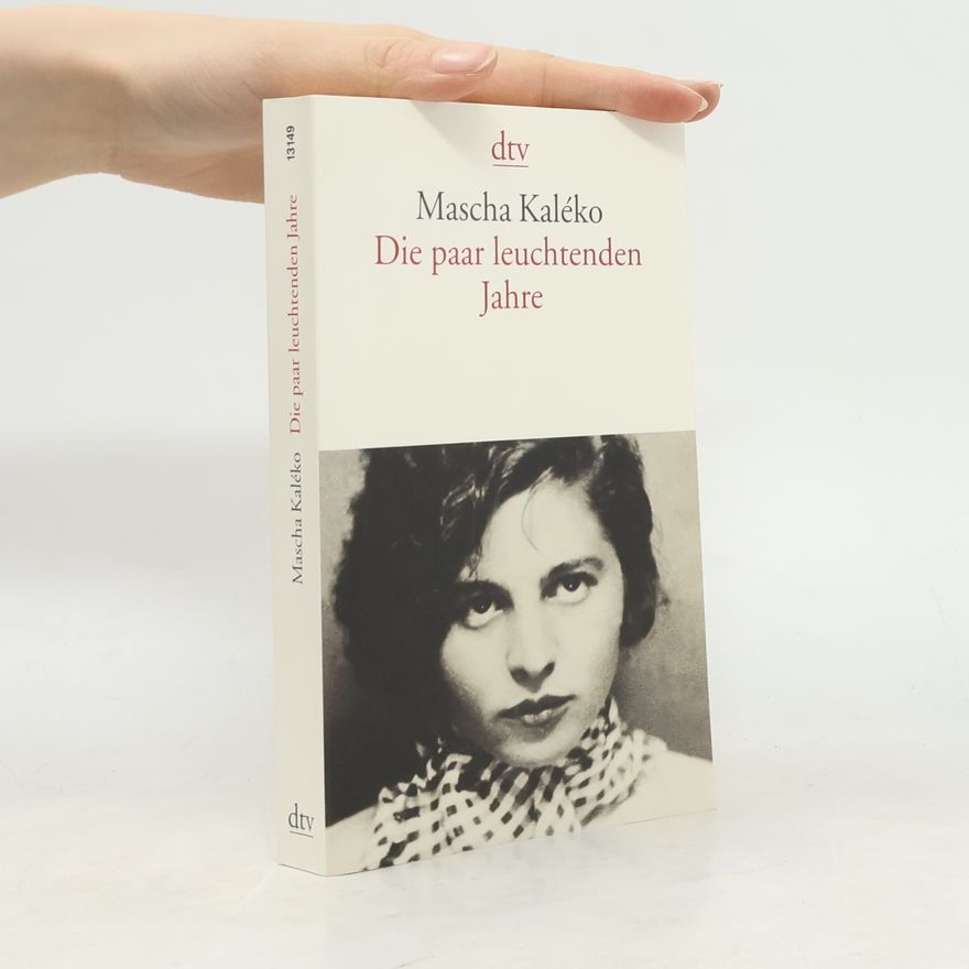 Mascha Kaléko Die paar leuchtenden Jahre