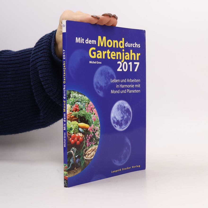 Michel Gros Mit dem Mond durchs Gartenjahr 2017