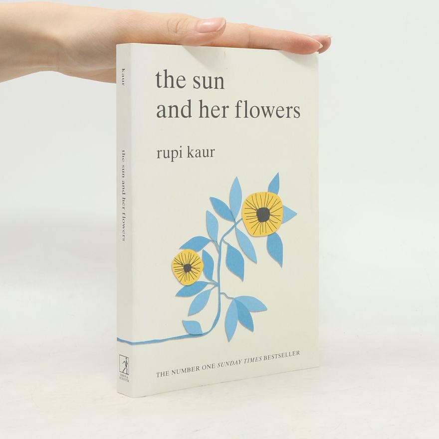 Rupi Kaur The Sun And Her Flowers