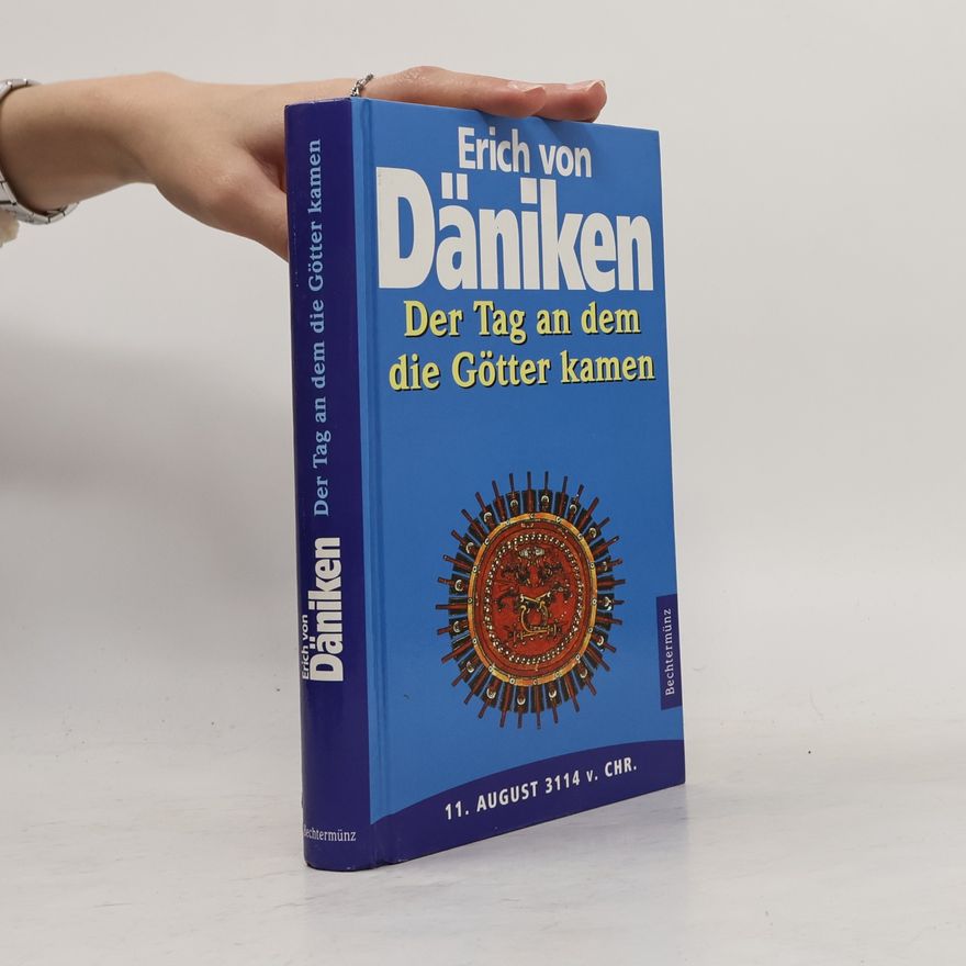 Erich von Däniken Der Tag, an dem die Götter kamen