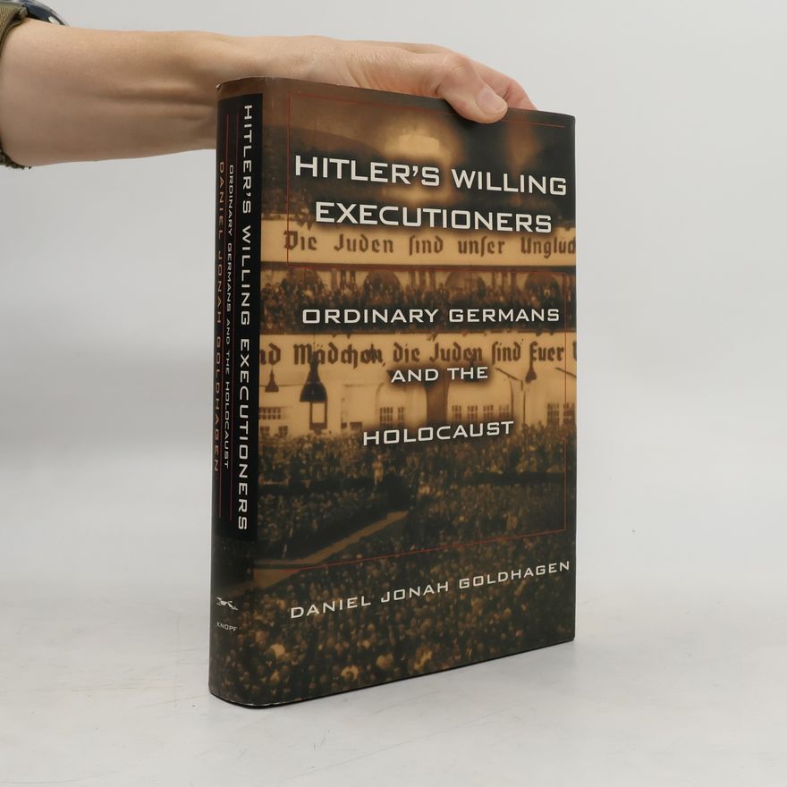 Daniel Goldhagen Hitler's willing executioners