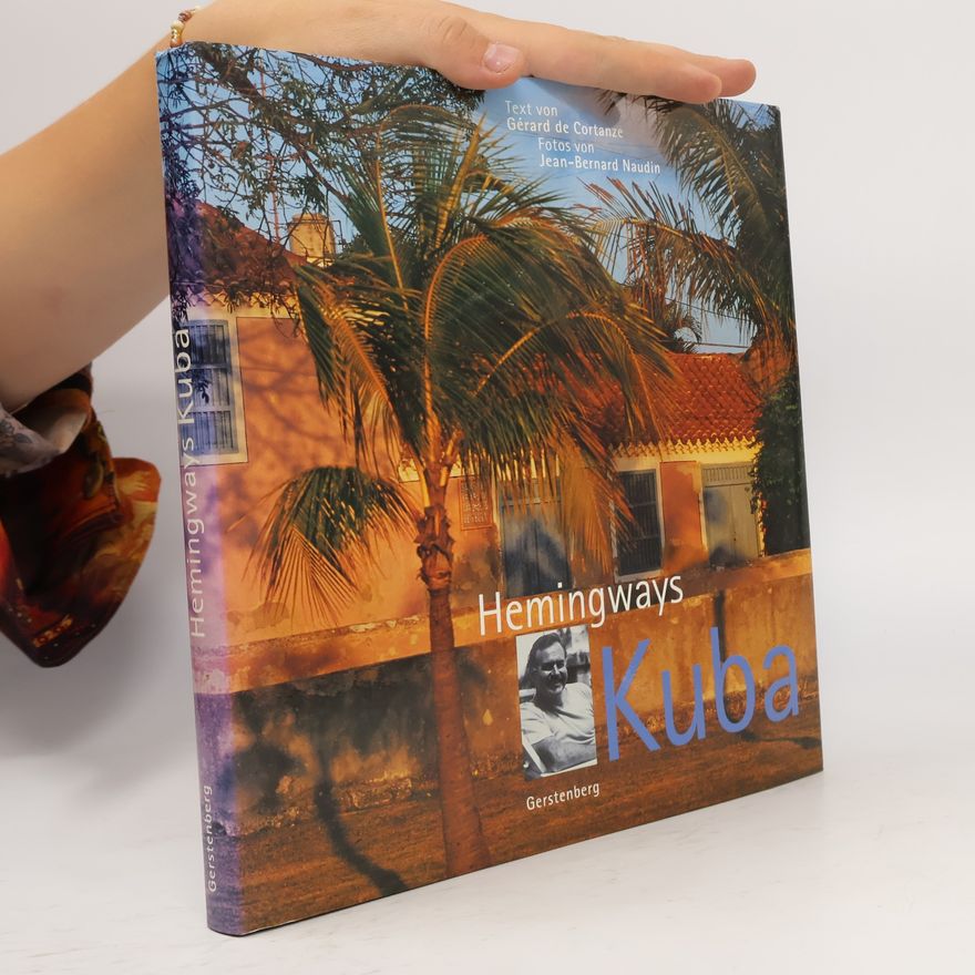 Gérard de Cortanze Hemingways Kuba