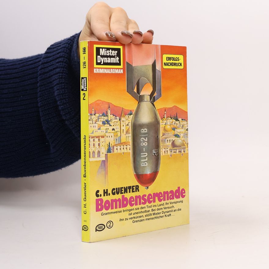 Karl-Heinz Günther Mister Dynamit - 2: Bombenserenade