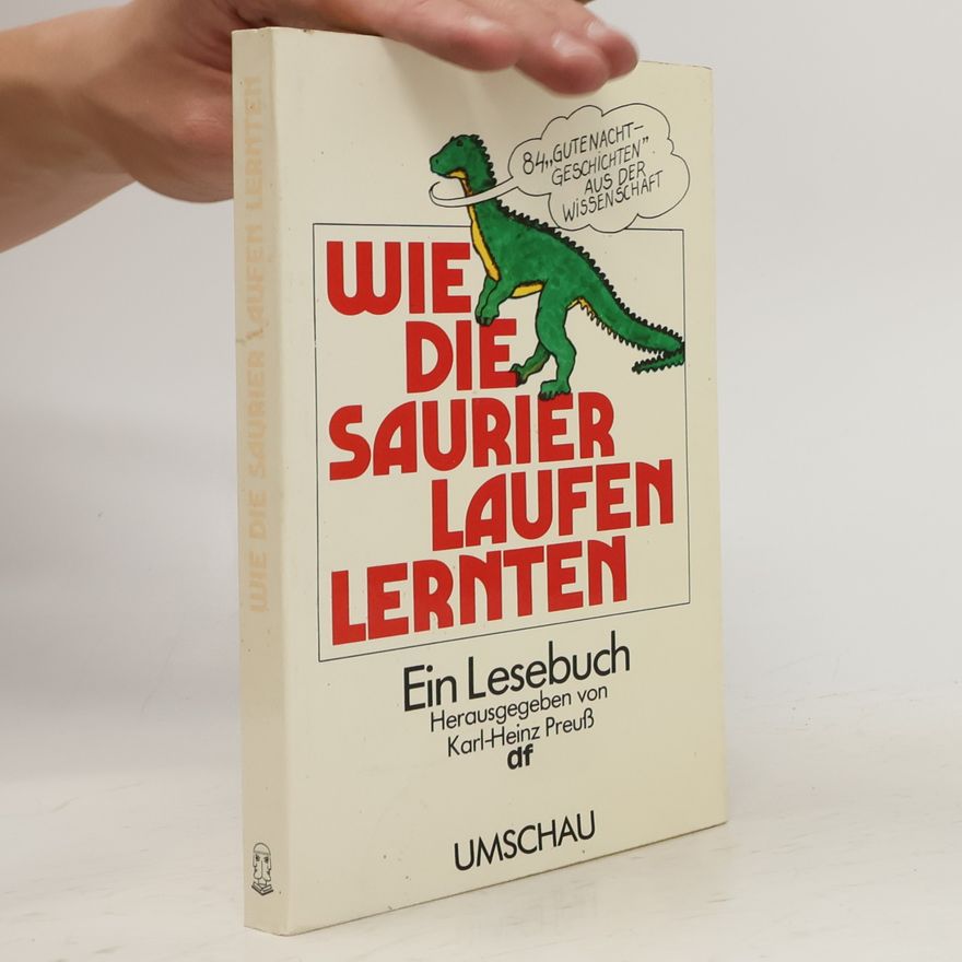 Karl Heinz Preuß Wie die Saurier laufen lernten