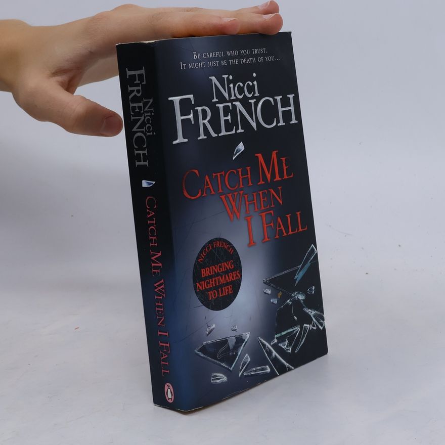 Nicci French Catch Me when I Fall
