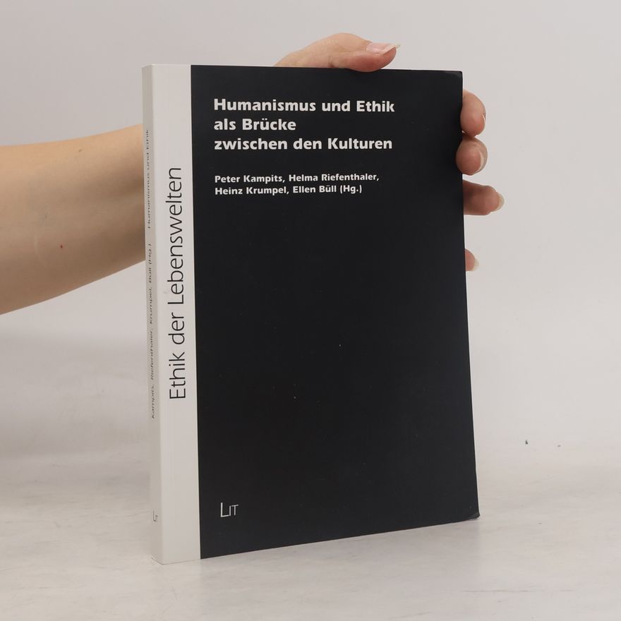 Helma Riefenthaler Ethik der Lebenswelten: Humanismus und Ethik als Brücke zwischen den Kulturen