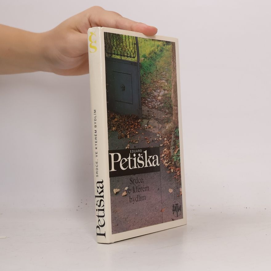 Eduard Petiška Srdce, ve kterém bydlím