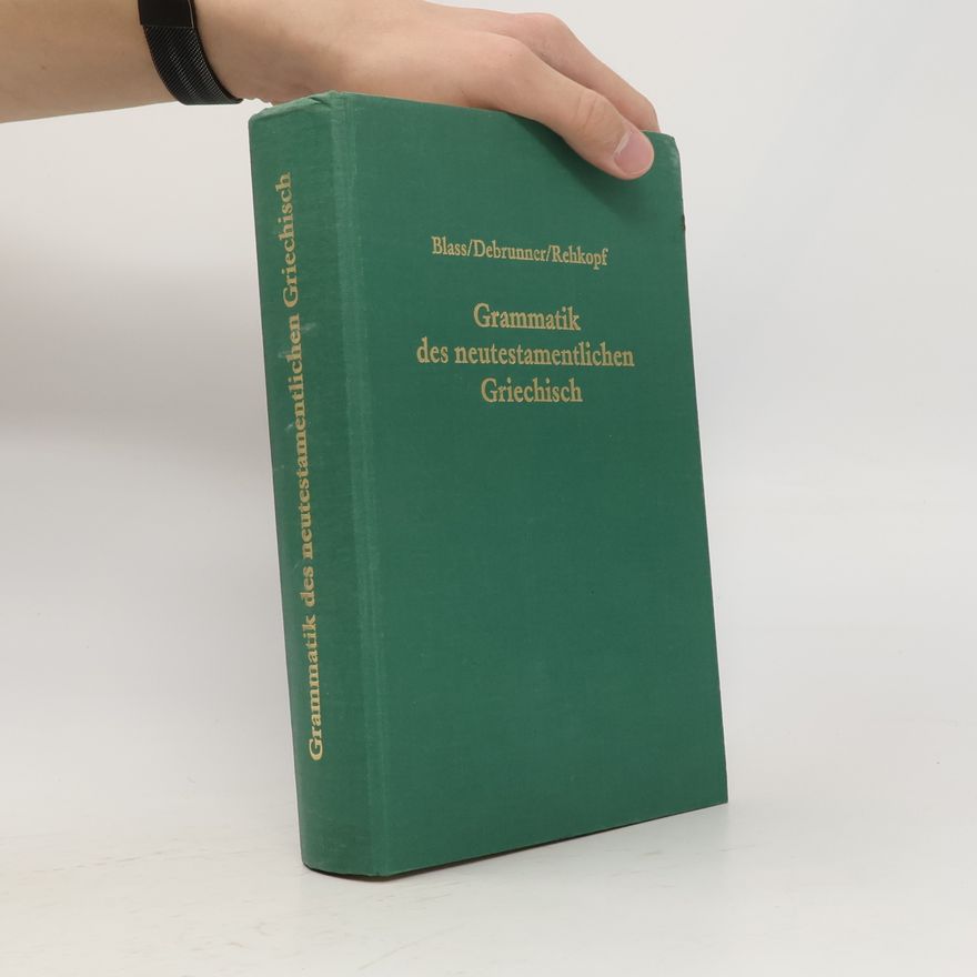 Friedrich Blass Grammatik des neutestamentlichen Griechisch