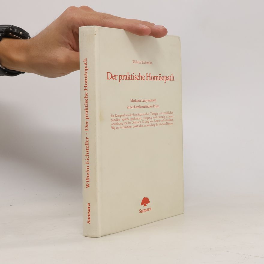 Wilhelm Eichsteller Der praktische Homöopath