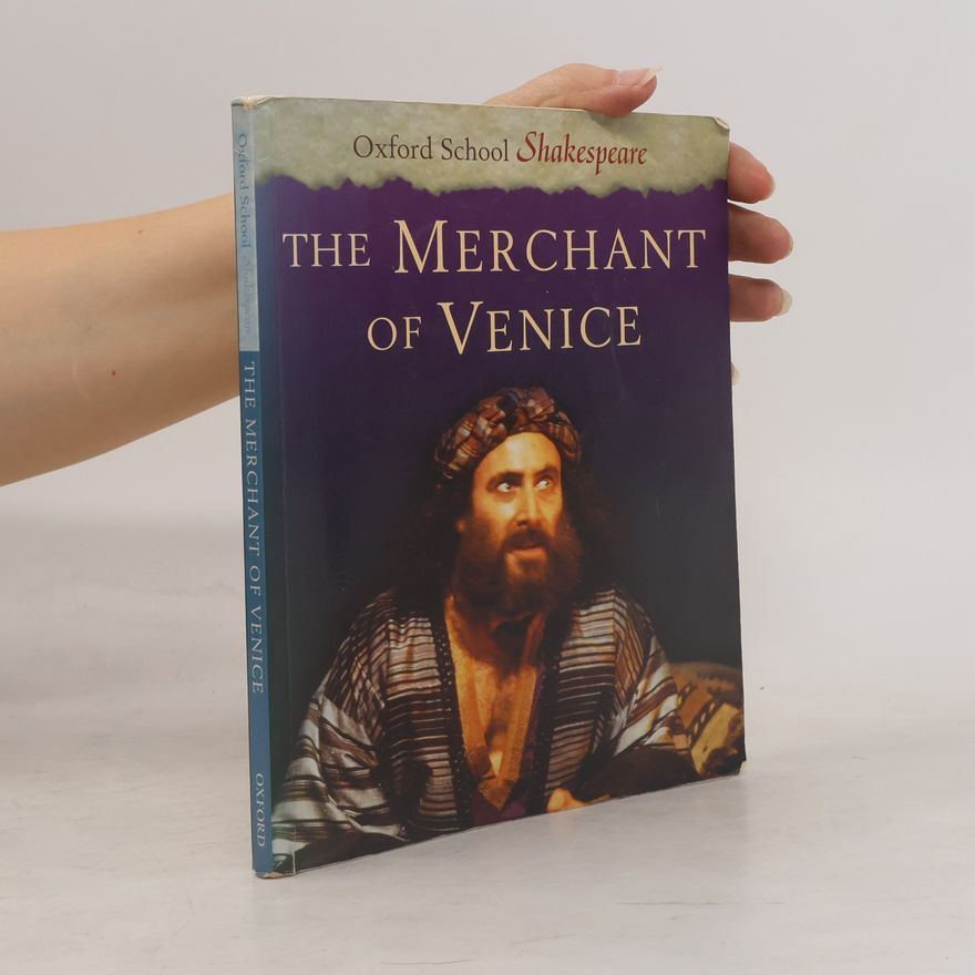 William Shakespeare Oxford School Shakespeare: The Merchant of Venice