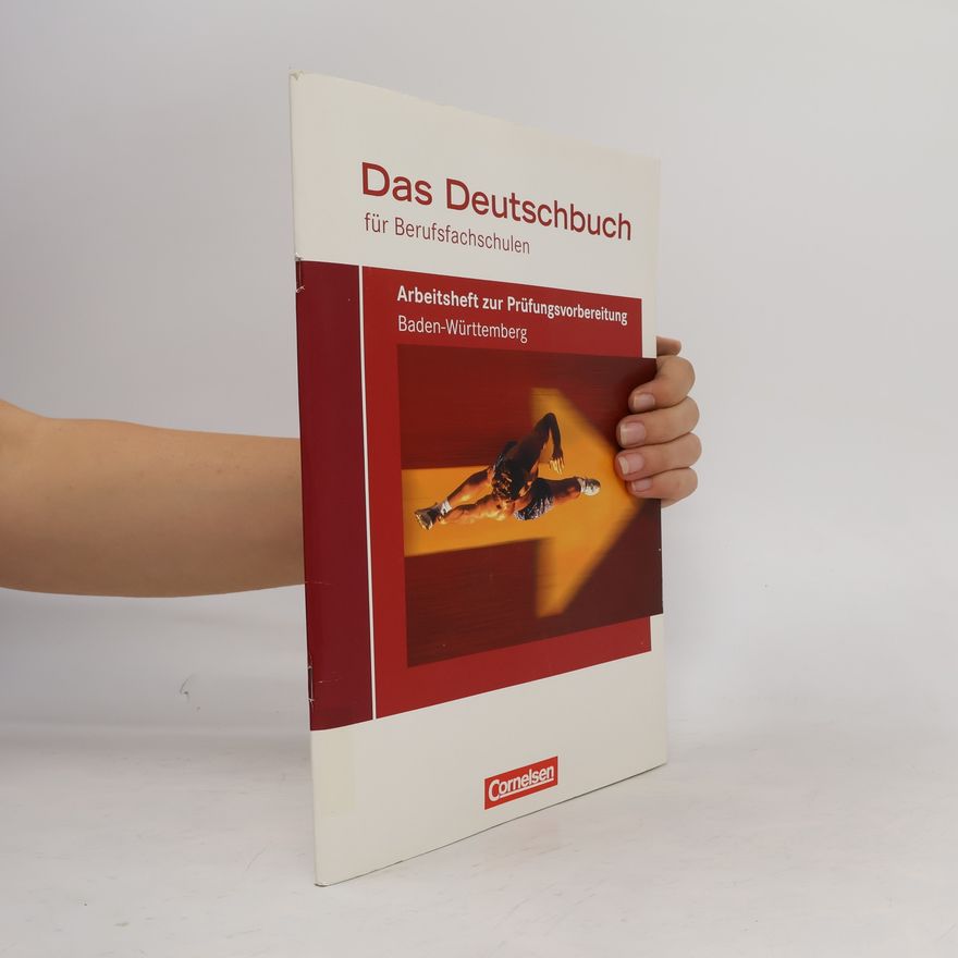 Martina Schulz-Hamann Das Deutschbuch für Berufsfachschulen, Arbeitsheft zur Prüfungsvorbereitung Baden-Württemberg