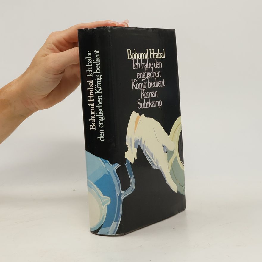 Bohumil Hrabal Ich habe den englischen König bedient