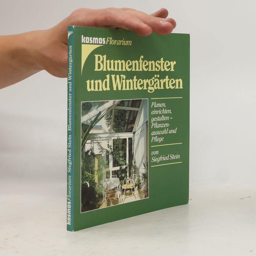 Siegfried Stein Blumenfenster und Wintergärten