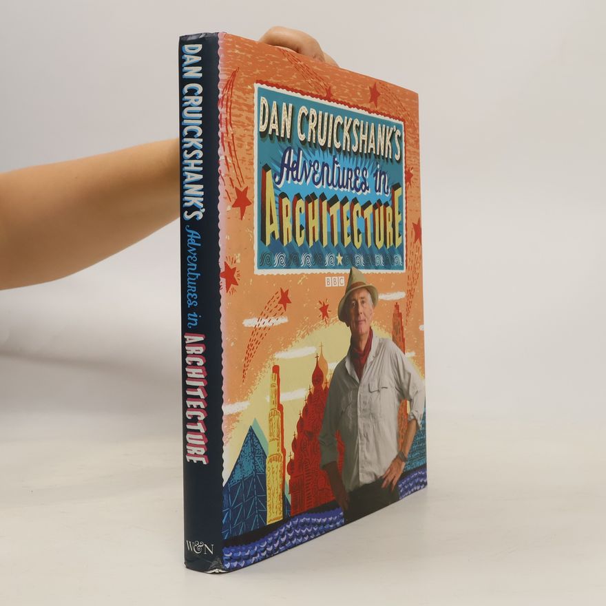 Dan Cruickshank Adventures in Architecture