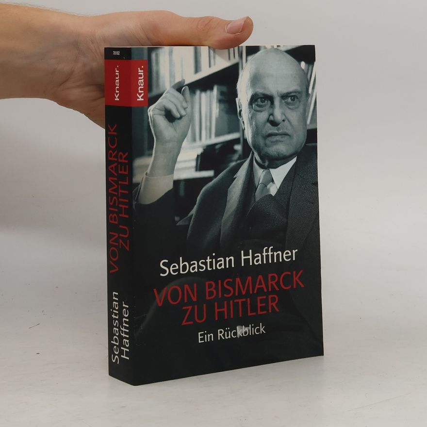 Sebastian Haffner Von Bismarck zu Hitler
