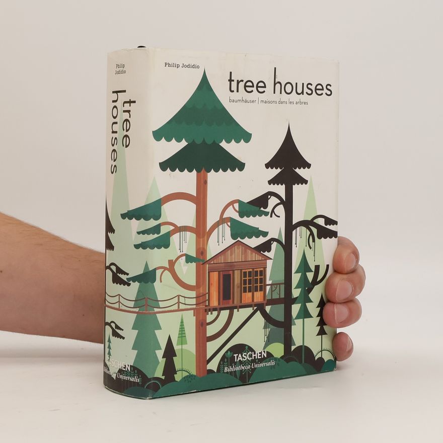 Philip Jodidio Tree houses : fairy-tale castles in the air