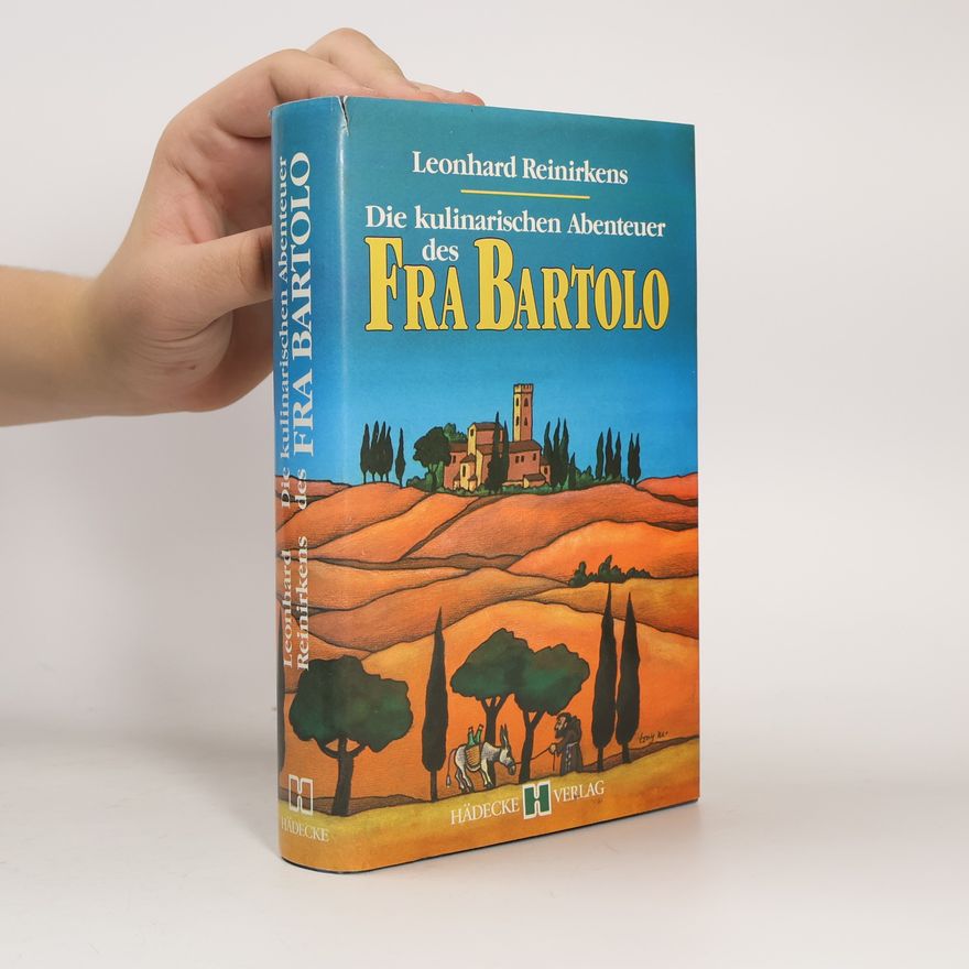 Leonhard Reinirkens Die kulinarischen Abenteuer des Fra Bartolo