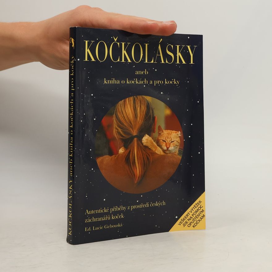 Lucie Gebouská Kočkolásky, aneb, Kniha o kočkách a pro kočky