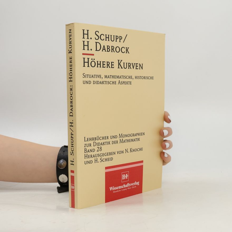Heinz Dabrock Lehrbücher und Monographien zur Didaktik der Mathematik - 28: Höhere Kurven