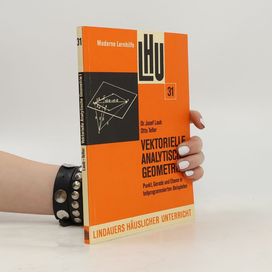 Josef Laub Moderne Lernhilfe - 31: Vektorielle Analytische Geometrie
