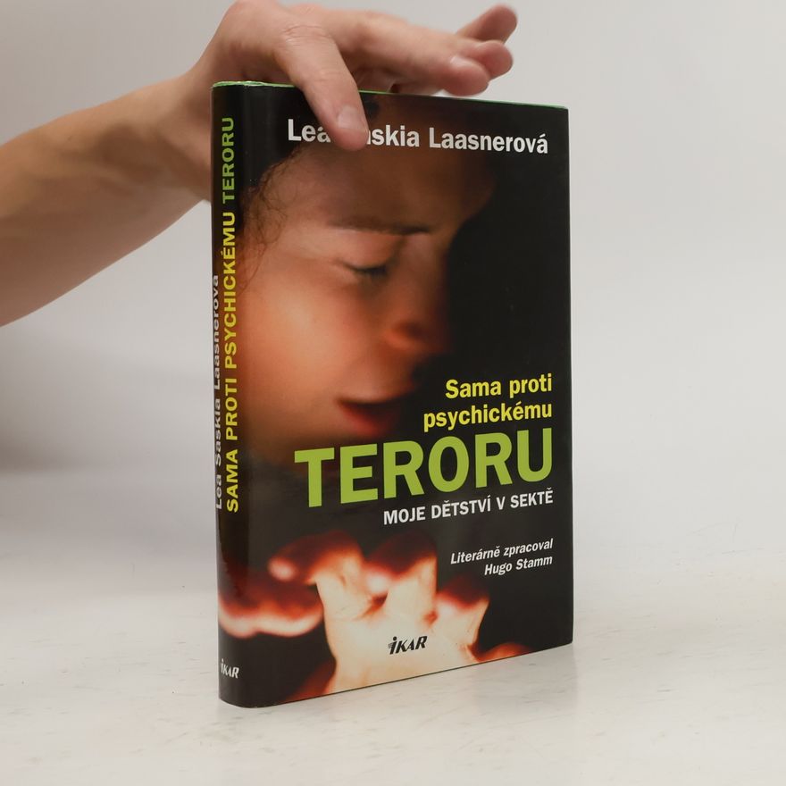 Lea Saskia Laasner Sama proti psychickému teroru. Moje dětství v sektě