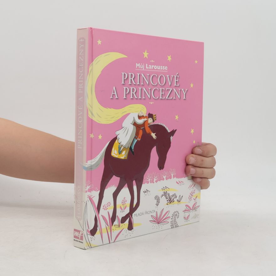 Delphine Godard Princové a princezny. Můj Larousse