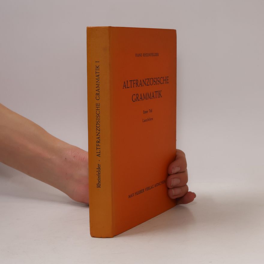 Hans Rheinfelder Altfranzösische Grammatik. 1 Lautlehre