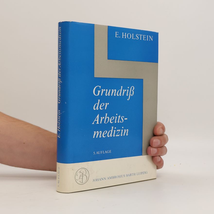 Ernst Holstein Grundriß der Arbeitsmedizin