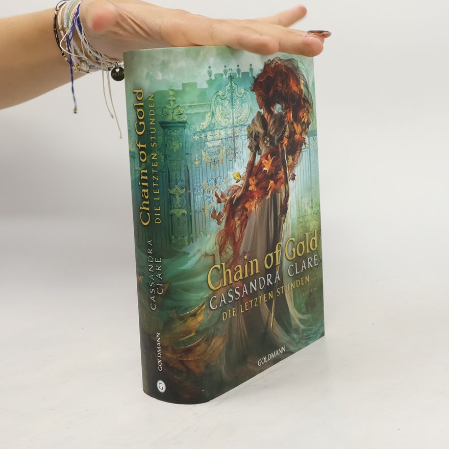 Cassandra Clare Die Letzten Stunden 1. Chain of Gold