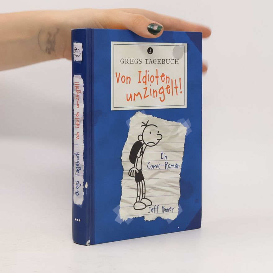 Jeff Kinney Gregs Tagebuch. Von Idioten umzingelt!