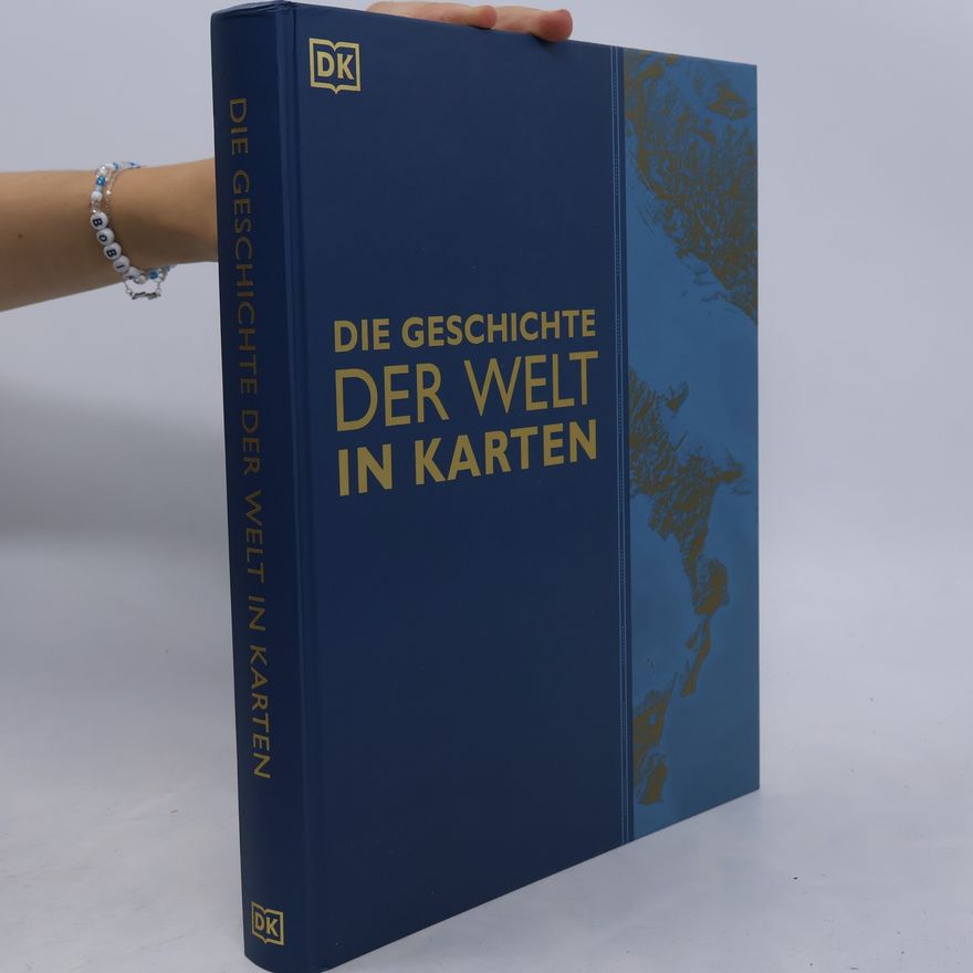 Dr. Kay Celtel Die Geschichte der Welt in Karten