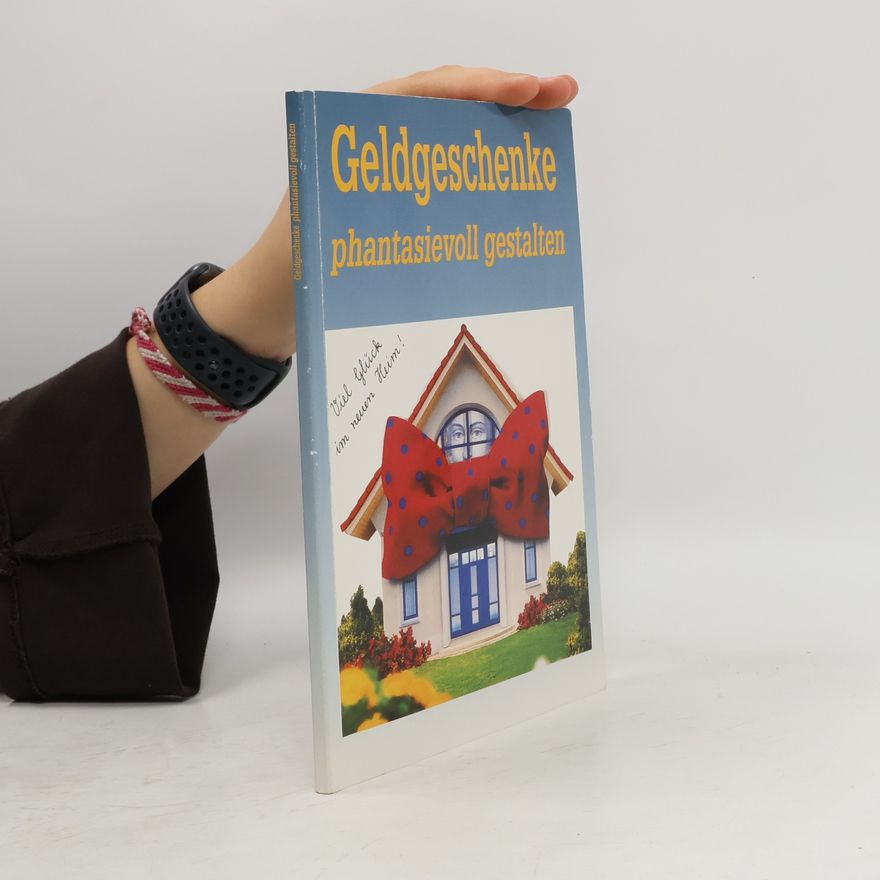 AA.VV. Geldgeschenke phantasievoll gestalten