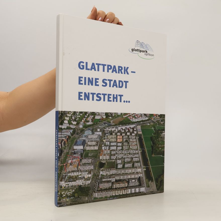 Autorenkollektiv GLATTPARK EINE STADT ENTSTEHT...