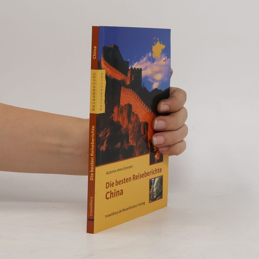 Kolektív autorov Die besten Reiseberichte China
