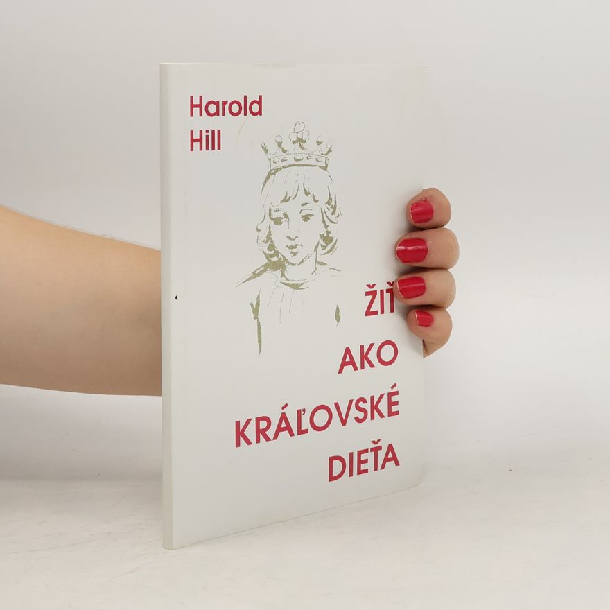 Harold Hill Žiť ako kráľovské dieťa
