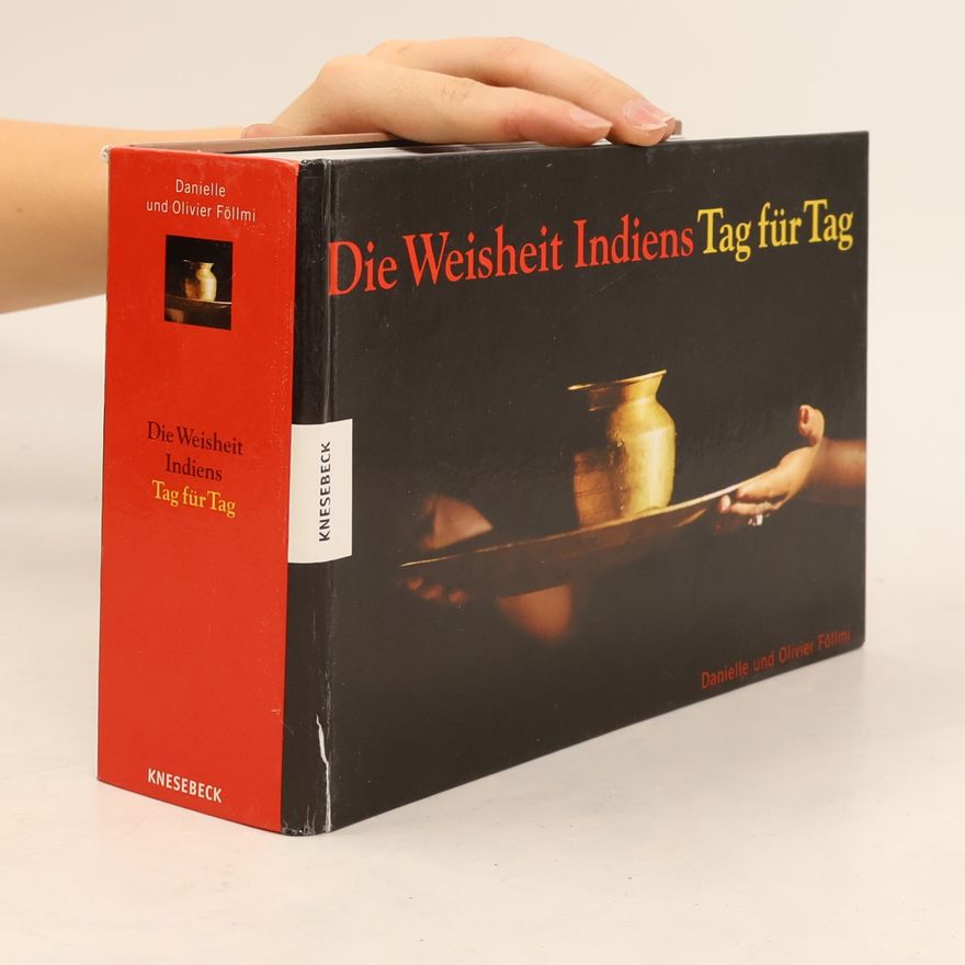 Danielle Föllmi Die Weisheit Indiens - Tag für Tag. Mit immerwährendem Kalendarium. Vorw. v. Guiliano Boccali. Einf. v. Jean Sellier. Bildlegenden v. Radhika Jha