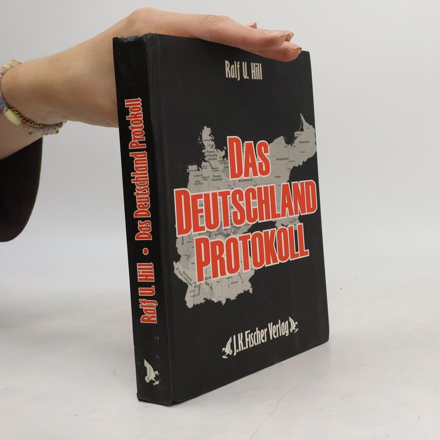 Ralf U. Hill Das Deutschland Protokoll