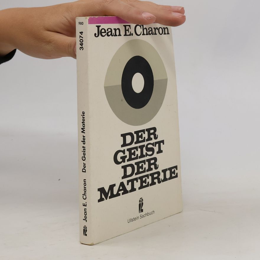 Jean Émile Charon Der Geist der Materie