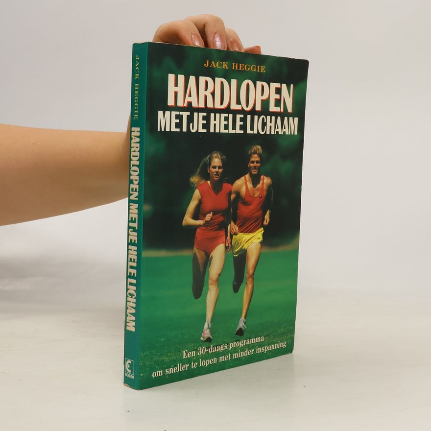 Jack Heggie Hardlopen met je hele lichaam